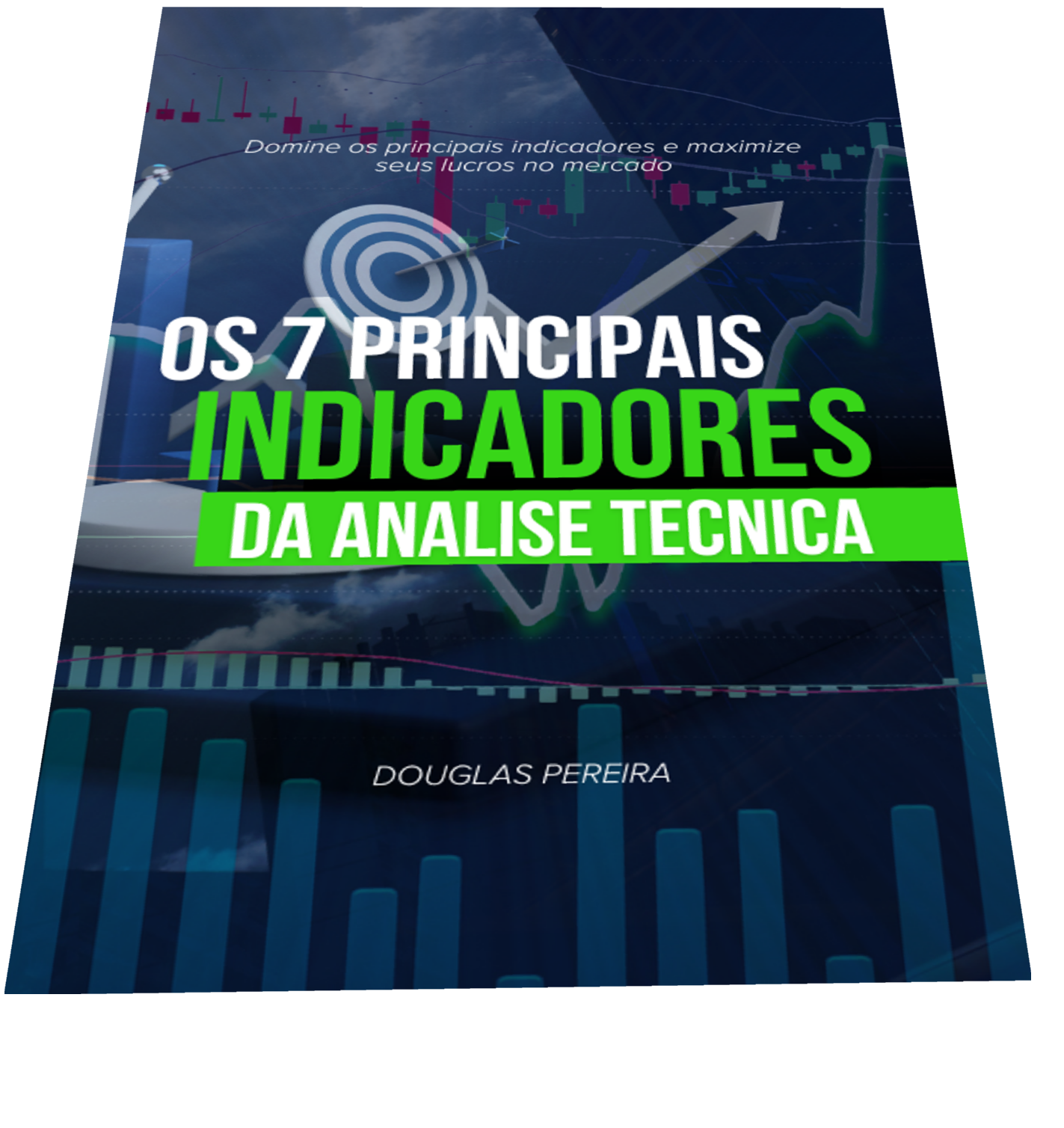 Os 7 Principais Indicadores da Análise Técnica